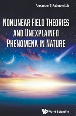 [预订]Nonlinear Field Theories and Unexplained Phenomena in Nature 9789811264115