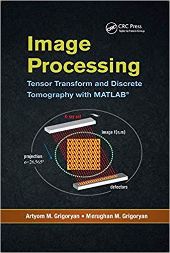 【预售】Image Processing: Tensor Transform and Discrete Tomography with MATLAB (R)