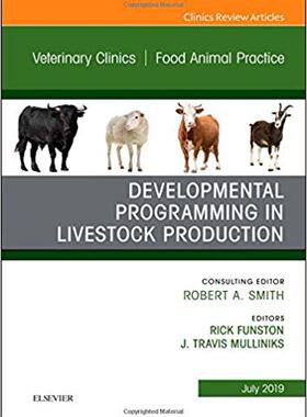 【预售】Developmental Programming in Livestock Production, An Issue of Veterinary Clinics of North America: Food A...