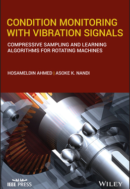 【预订】Condition Monitoring With Vibration Signals - Compressive Sampling And Learning Algorithms For Rotating Ma...