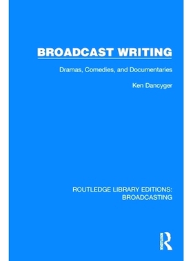预订 Broadcast Writing: Dramas, Comedies, and Documentaries 广播写作：戏剧、喜剧与纪录片（重印版）: 9781032621852