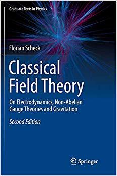 【预售】Classical Field Theory: On Electrodynamics, Non-Abelian Gauge Theories and Gravitation