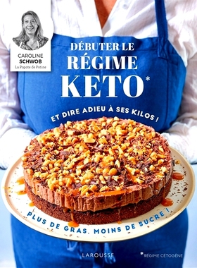 预订 Débuter le régime keto et faire fondre ses kilos ! : plus de gras, moins de sucre ! 开始生酮饮食并减掉体重吧！ ：