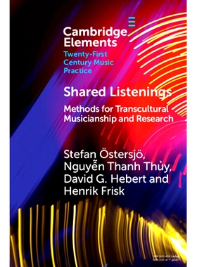 预订 Shared Listenings: Methods for Transcultural Musicianship and Research 分享聆听：跨文化音乐研究方法: 9781009272544