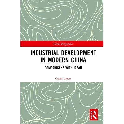 预订 Industrial Development in Modern China: Comparisons with Japan 近代中国工业发展：与日本的比较: 9780367682033