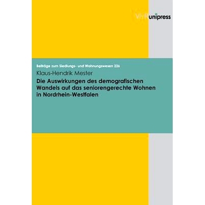 预订 Die Auswirkungen des demografischen Wandels auf das seniorengerechte Wohnen in Nordrhein-Westfalen 人口变化对北莱茵