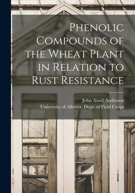 [预订]Phenolic Compounds of the Wheat Plant in Relation to Rust Resistance 9781014026354
