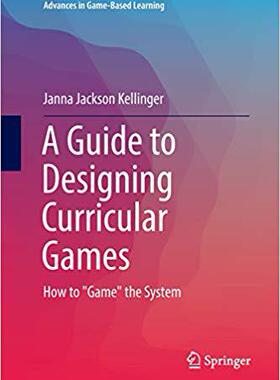 【预售】A Guide to Designing Curricular Games: How to 