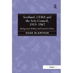the 1919 Scotland and Art 9781138261525 预订 Visual Arts CEMA Background 1967 Council Policy Politics