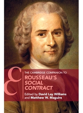 预订 The Cambridge Companion to Rousseau’s Social Contract 剑桥卢梭社会契约指南: 9781108970594