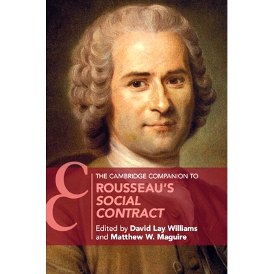 预订 The Cambridge Companion to Rousseau’s Social Contract 剑桥卢梭社会契约指南: 9781108970594