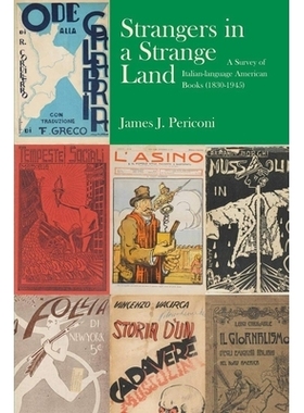 预订 Strangers in a Strange Land: A Catalogue of an Exhibition on the History of Italian-Language American Imprints (183