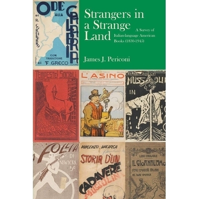 预订 Strangers in a Strange Land: A Catalogue of an Exhibition on the History of Italian-Language American Imprints (183