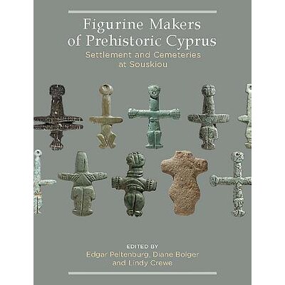 预订 Figurine Makers of Prehistoric Cyprus: Settlement and Cemeteries at Souskiou 史前塞浦路斯的雕像制造者：Souskiou的定