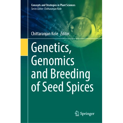 预订 Genetics, Genomics and Breeding of Seed Spices 种子香料的遗传学、基因组学与育种: 9789819796298