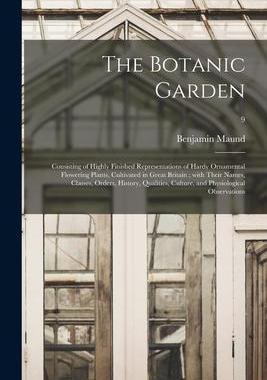[预订]The Botanic Garden; Consisting of Highly Finished Representations of Hardy Ornamental Flowering Plan 9781015047297