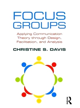 预订 Focus Groups: Applying Communication Theory through Design, Facilitation, and Analysis 专门小组：通过设计，促进和分