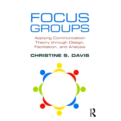 预订 Focus Groups: Applying Communication Theory through Design, Facilitation, and Analysis 专门小组：通过设计，促进和分