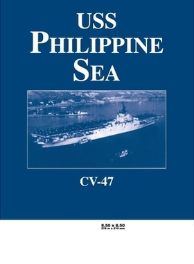 预订 USS Philippine Sea - CV 47 菲律宾海号航空母舰 -  CV 47: 9781563115172