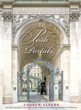 预订 Posh Portals: Elegant Entrances and Ingratiating Ingresses to Apartments for the Affluent in New York City 豪华的门