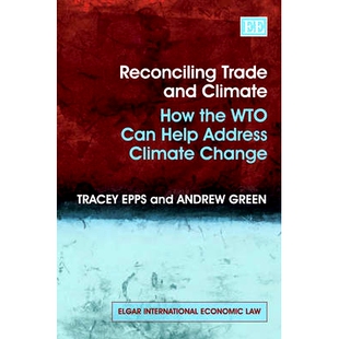 预订 Reconciling Trade and Climate: How the Wto Can Help Address Climate Change 协调贸易与气候：世贸组织如何帮助应对气候