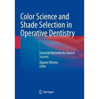 预订 Color Science and Shade Selection in Operative Dentistry Essential Elements for Clinical Success 牙科手术的色彩科学