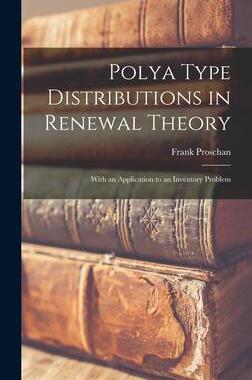 [预订]Polya Type Distributions in Renewal Theory; With an Application to an Inventory Problem 9781013990342