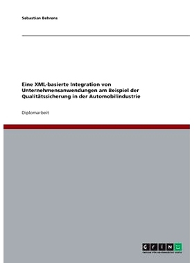 预订 Eine XML-Basierte Integration Von Unternehmensanwendungen Am Beispiel Der Qualitatssicherung in Der Automobilindust