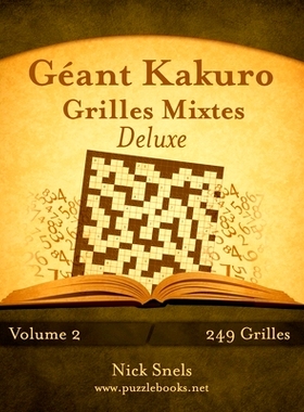 预订 Geant Kakuro Grilles Mixtes Deluxe - Volume 2 - 249 Grilles: 9781511453103