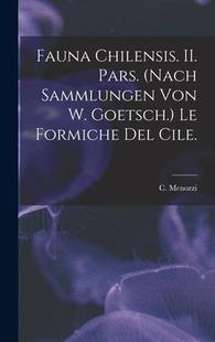 Formiche Fauna Pars. II. Sammlungen Del Goetsch. Chilensis. Von 9781014250490 Cile. Nach 预订