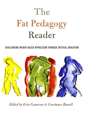 预订 The Fat Pedagogy Reader: Challenging Weight-Based Oppression Through Critical Education: 9781433125683