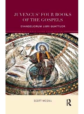 预订 Juvencus’ Four Books of the Gospels: Evangeliorum Libri Quattuor: 9780815352693