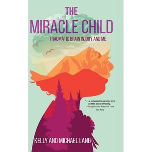 预订 The Miracle Child: Traumatic Brain Injury and Me 9781646637324