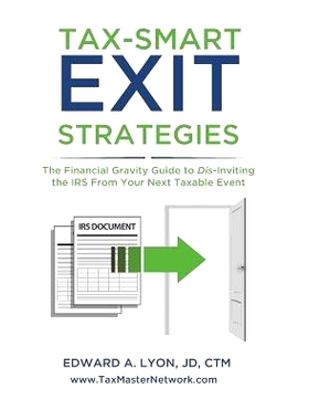 预订 Tax- Smart Exit Strategies: The Financial Gravity Guide to Dis-Inviting the IRS From Your Next Taxable Event: 97810
