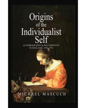 预订 Origins of the Individualist Self - Autobiography and Self-Identity in England, 1591 - 1791 个人主义者自我的起源：