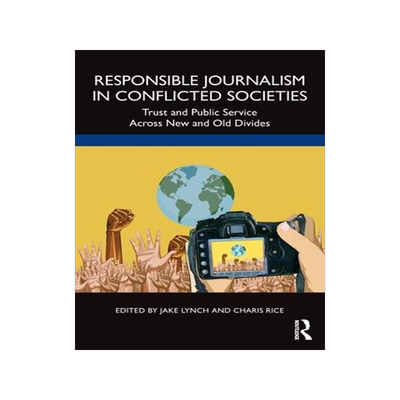 [预订]Responsible Journalism in Conflicted Societies 9781032013305