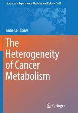 【预订】The Heterogeneity of Cancer Metabolism