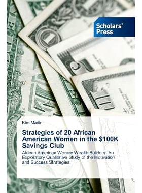 预订 Strategies of 20 African American Women in the $100k Savings Club: African American Women Wealth Builders: An Explo