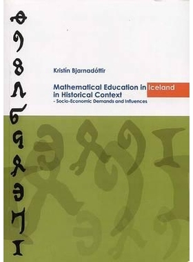 预订 Mathematical Educational in Iceland in Historical Context: Socio-Economic Demands and Influences: 9789979547266