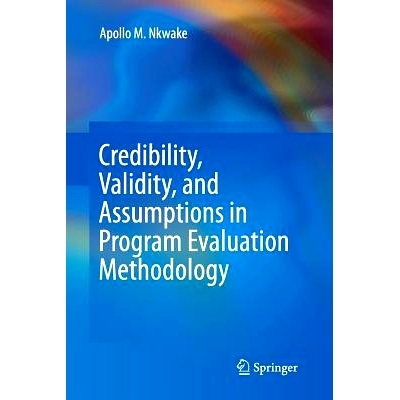 预订 Credibility, Validity, and Assumptions in Program Evaluation Methodology: 9783319344645