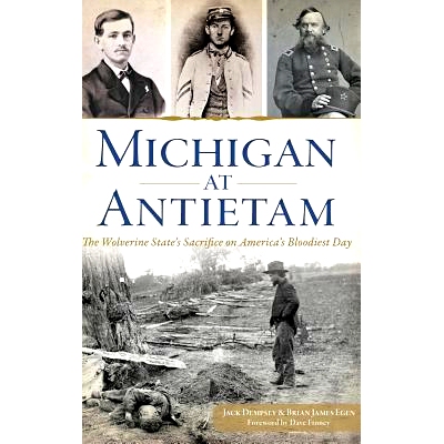 预订 Michigan at Antietam: The Wolverine State S Sacrifice on America S Bloodiest Day: 9781540213488