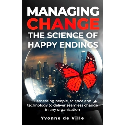 预订 Managing Change - The Science of Happy Endings: Harnessing people, science and technology to deliver seamless chang