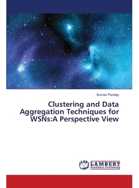 预订 Clustering and Data Aggregation Techniques for WSNs:A Perspective View: 9786139826629