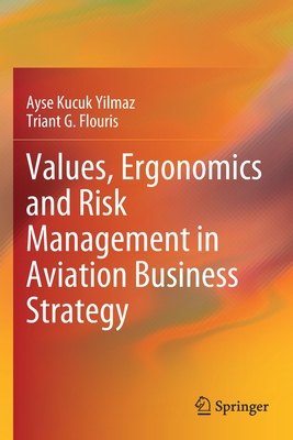 【预订】Values, Ergonomics and Risk Management in Aviation Business Strategy