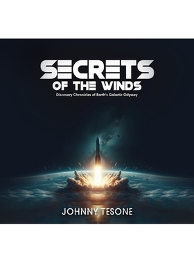 预订 Secrets of the Winds: Discovery Chronicles of Earth’s Galactic Odyssey: 9798893975772