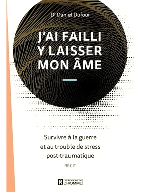 预订 J’ai failli y laisser mon âme : survivre à la guerre et au trouble de stress post-traumatique 我几乎失去了灵魂：