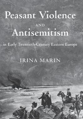 【预订】Peasant Violence and Antisemitism in Early Twentieth-Century Eastern Europe