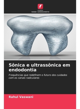 预订 Sônica e ultrassônica em endodontia: 9786209237317