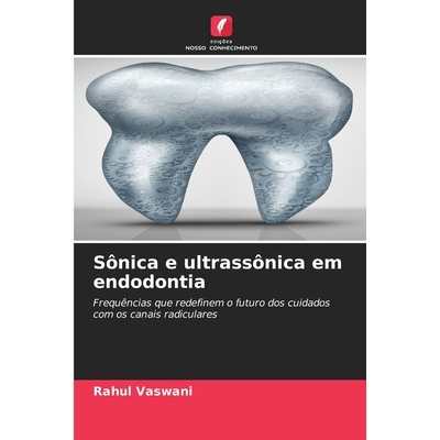 预订 Sônica e ultrassônica em endodontia: 9786209237317