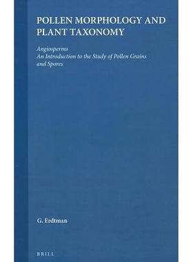 预订 Pollen Morphology and Plant Taxonomy: Angiosperms (An Introduction to Palynology) 花粉形态与植物分类学：被子植物（